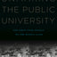 Unmaking the Public University: The Forty-Year Assault on the Middle Class