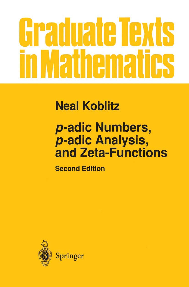 p-adic Numbers, p-adic Analysis, and Zeta-Functions (Graduate Texts in Mathematics, 58)