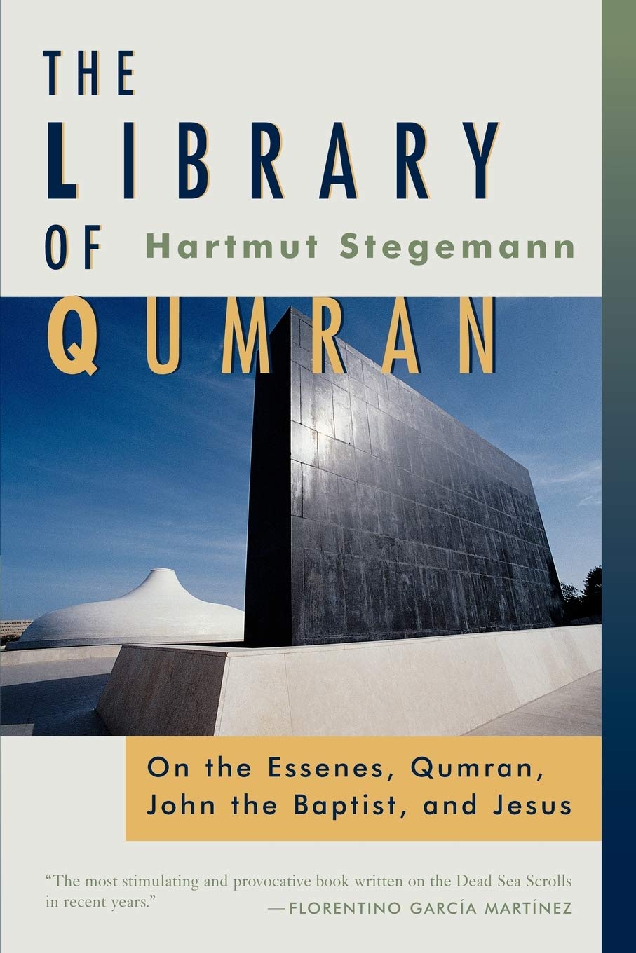 The Library of Qumran: On the Essenes, Qumran, John the Baptist, and Jesus