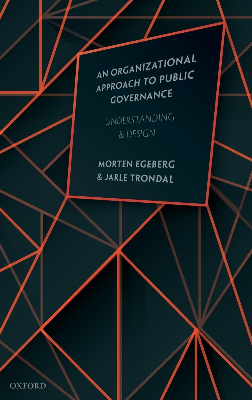 An Organizational Approach to Public Governance: Understanding and Design