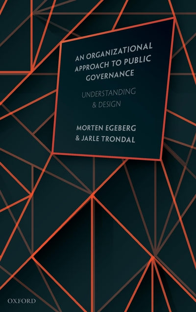 An Organizational Approach to Public Governance: Understanding and Design