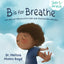 B is for Breathe: The ABCs of Coping with Fussy and Frustrating Feelings