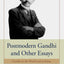 Postmodern Gandhi and Other Essays: Gandhi in the World and at Home