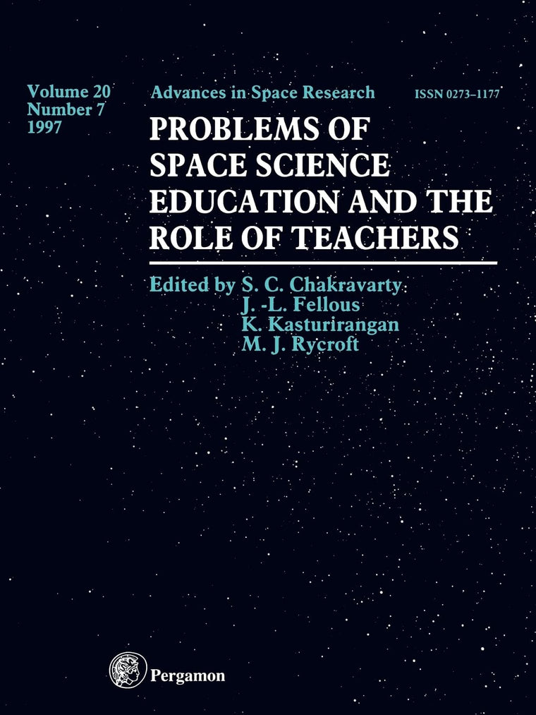 Problems of Space Science Education and the Role of Teachers (Volume 20-7) (Advances in Space Research, Volume 20-7)