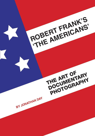Robert Frank's 'The Americans': The Art of Documentary Photography