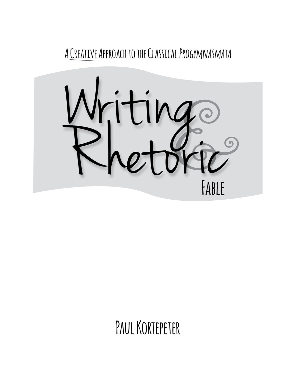 Writing & Rhetoric Book 1: Fable (Student Edition)