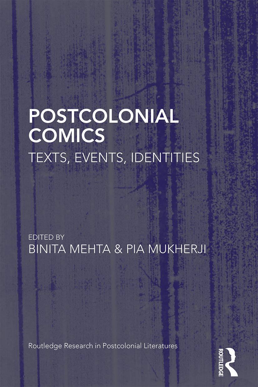 Postcolonial Comics: Texts, Events, Identities (Routledge Research in Postcolonial Literatures)