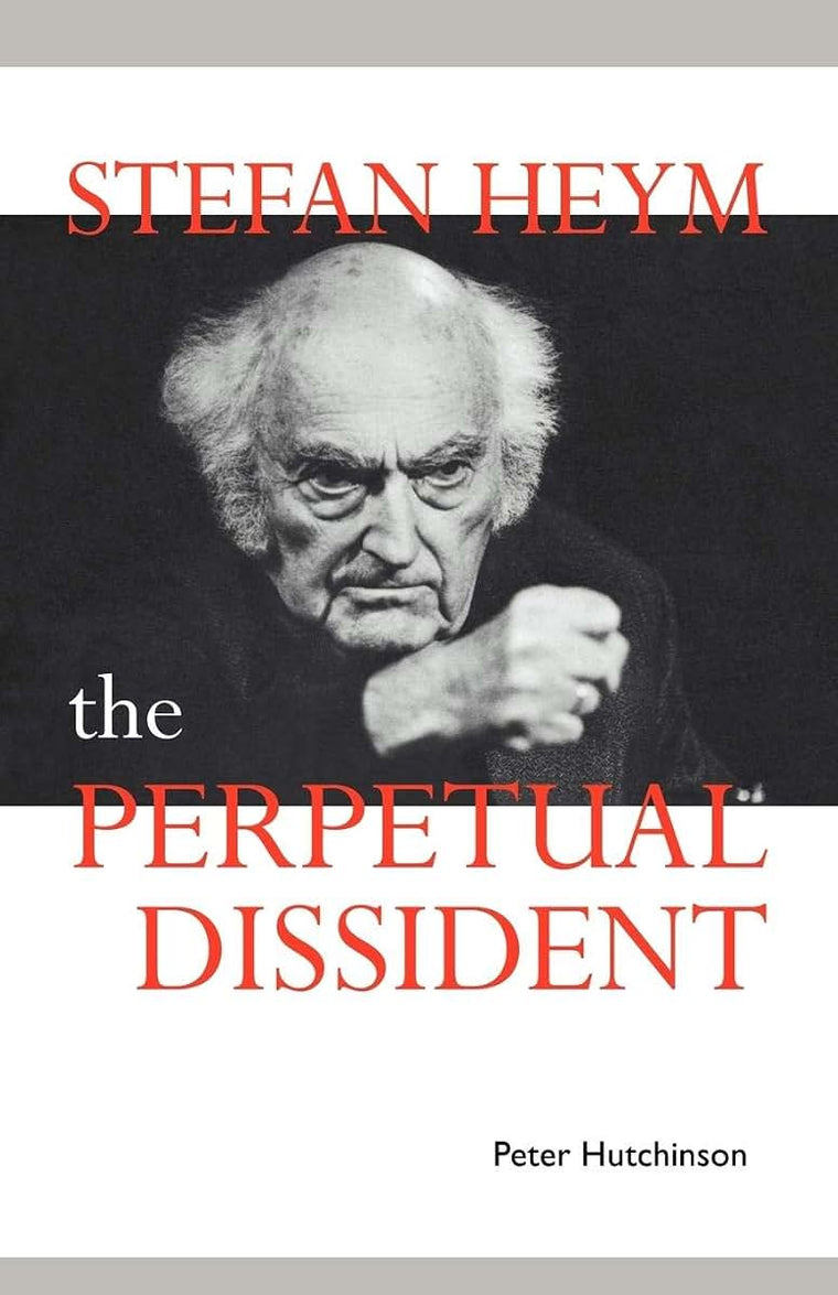 Stefan Heym: The Perpetual Dissident (Cambridge Studies in German)