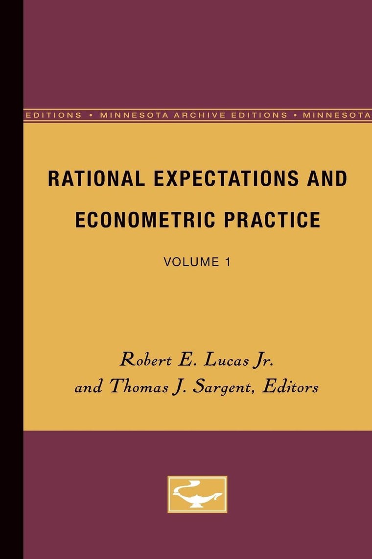 Rational Expectations and Econometric Practice - Volume 1