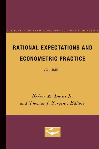Rational Expectations and Econometric Practice - Volume 1
