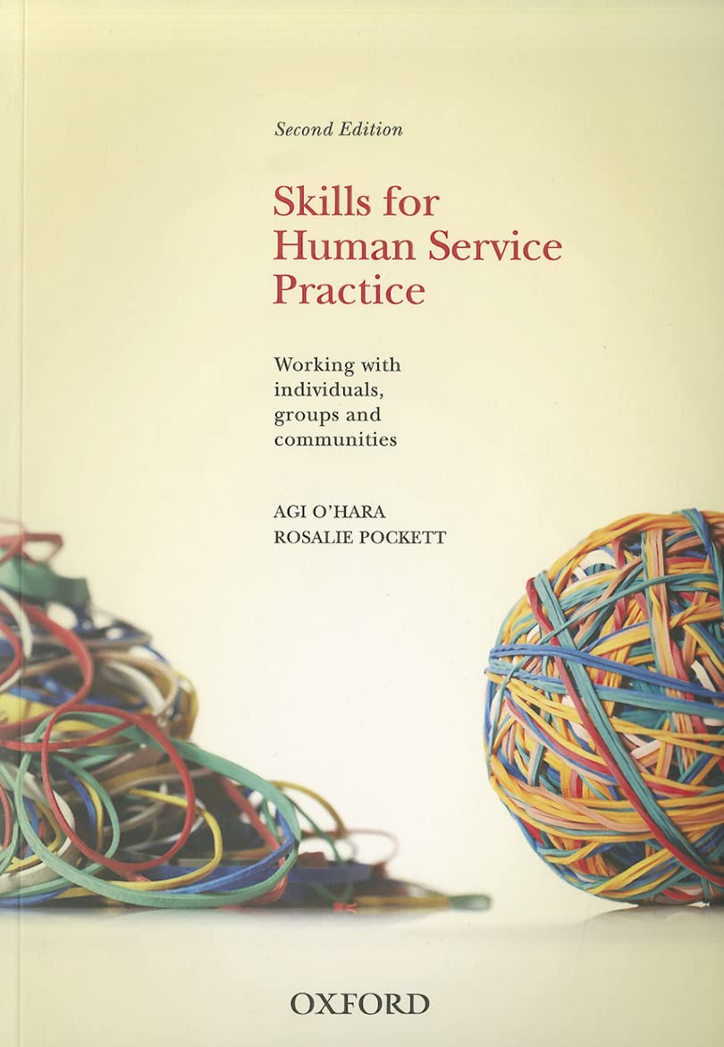 Skills For Human Service Practice Working with Individuals, Groups and Communities, 2nd Edition