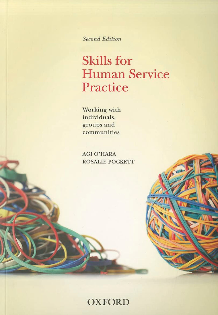Skills For Human Service Practice Working with Individuals, Groups and Communities, 2nd Edition