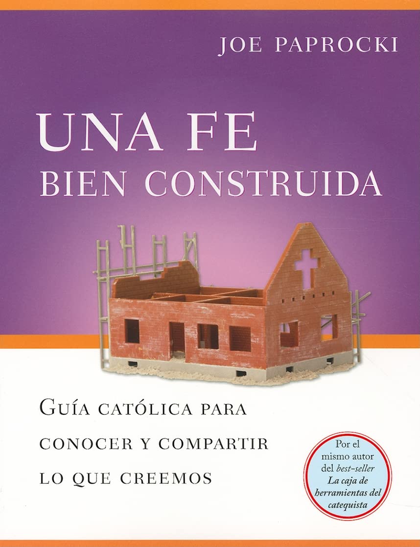 Una Fe Bien Construida: Guia catolica para conocer y compartir lo que creemos (Toolbox Series) (Spanish Edition)