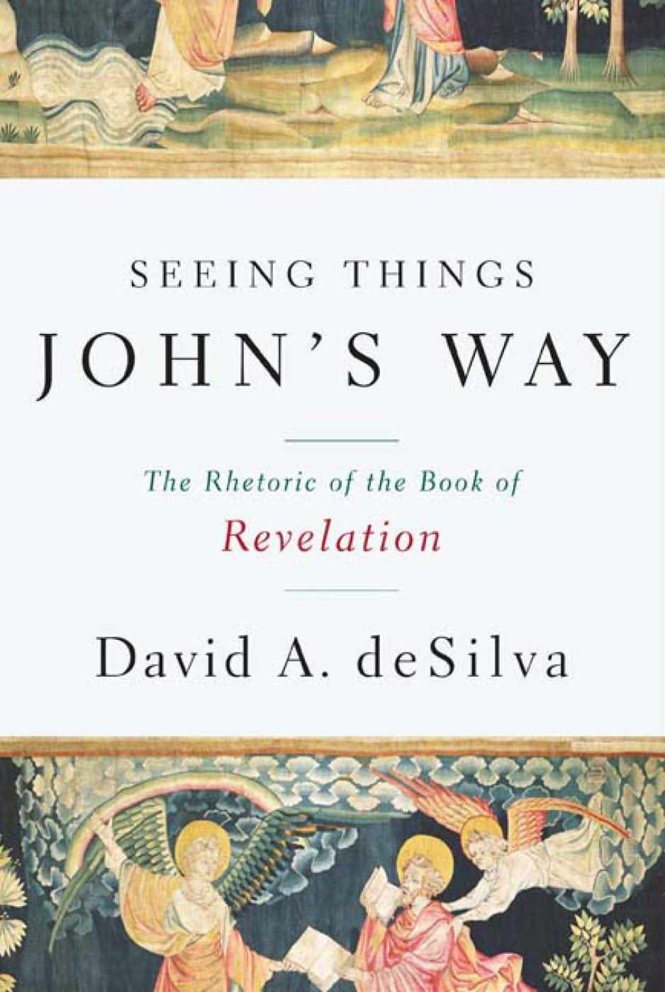 Seeing Things John's Way: The Rhetoric of the Book of Revela