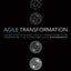 Agile Transformation: Using the Integral Agile Transformation Framework to Think and Lead Differently (Addison-Wesley Signature Series (Cohn))