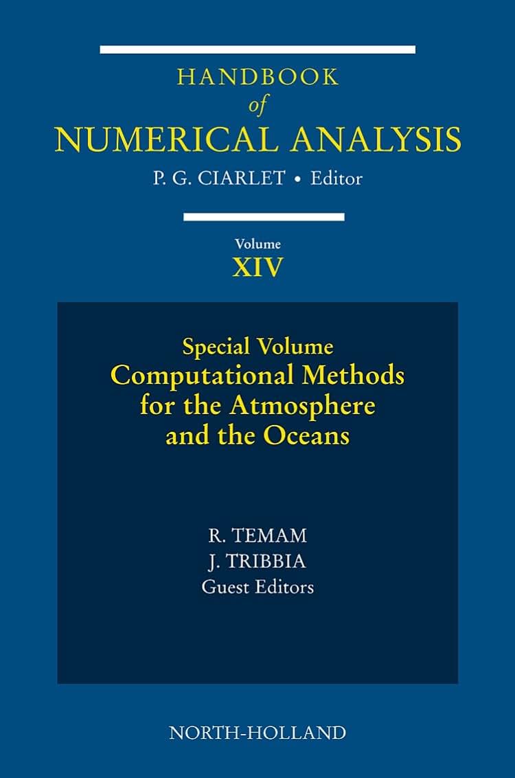 Computational Methods for the Atmosphere and the Oceans: Special Volume (Volume 14) (Handbook of Numerical Analysis (Volume 14))