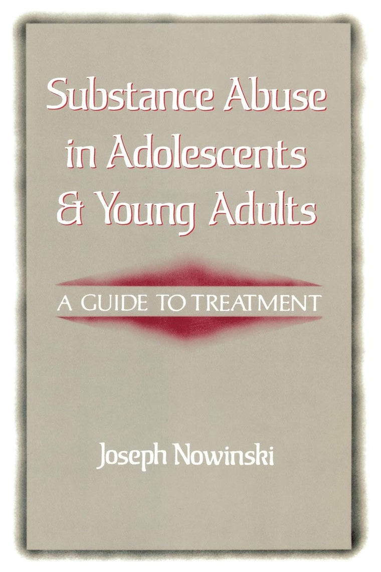 Substance Abuse in Adolescents and Young Adults: A Guide to Treatment