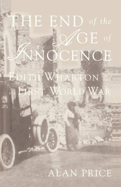 The End of the Age of Innocence: Edith Wharton and the First World War