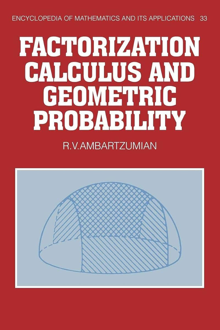 Factorization Calculus and Geometric Probability (Encyclopedia of Mathematics and its Applications, Series Number 33)
