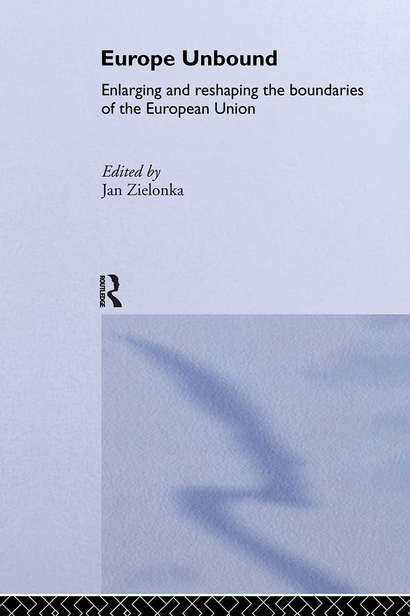 Europe Unbound (Routledge Advances in European Politics)