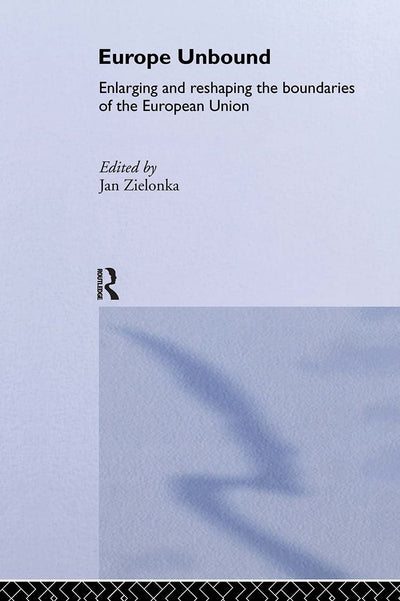 Europe Unbound (Routledge Advances in European Politics)