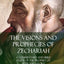 The Visions and Prophecies of Zechariah: A Commentary and Bible Study of the Prophet of Hope and Glory (Hardcover)