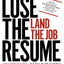 Lose the Resume, Land the Job