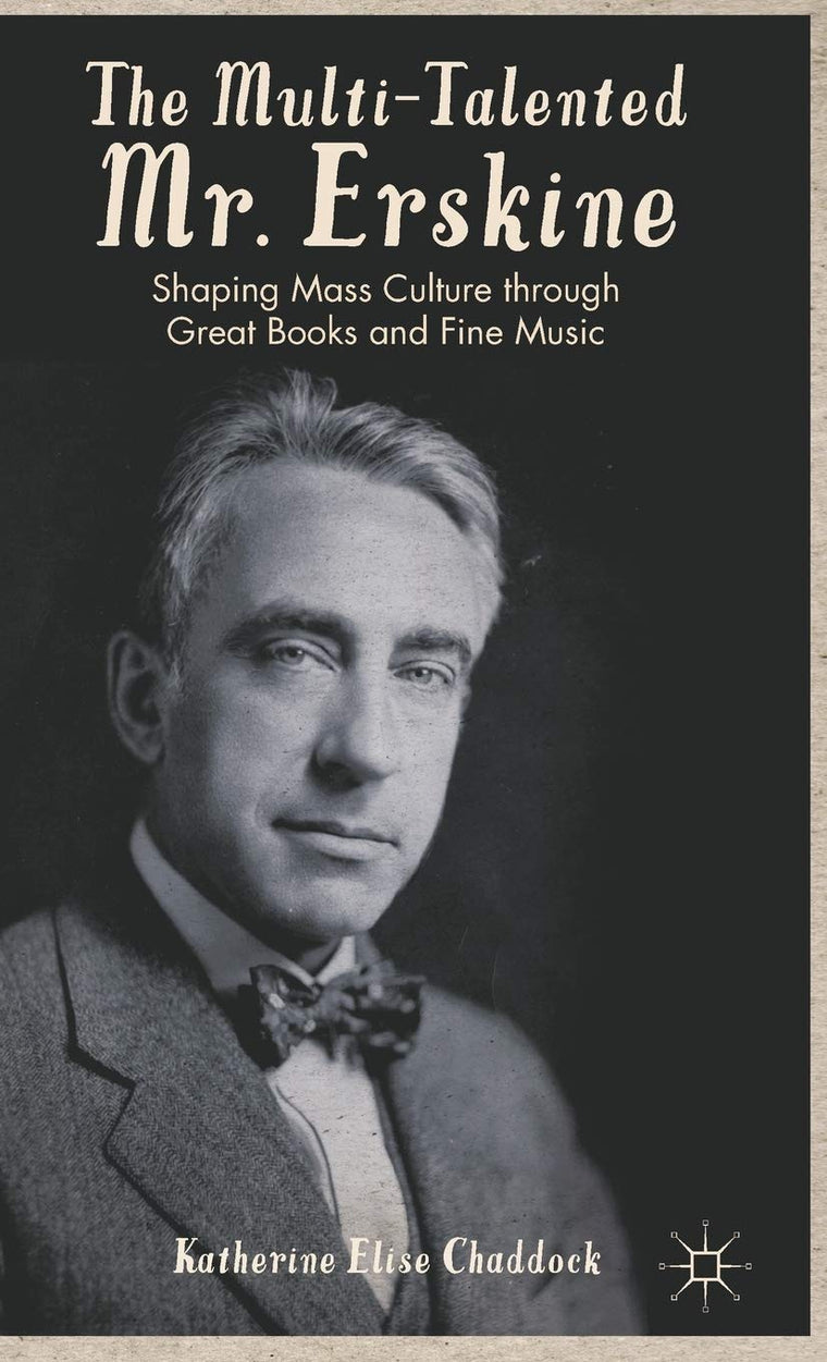 The Multi-Talented Mr. Erskine: Shaping Mass Culture through Great Books and Fine Music