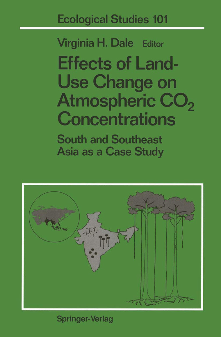 Effects of Land-Use Change on Atmospheric CO2 Concentrations: South and Southeast Asia as a Case Study (Ecological Studies, 101)