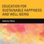 Education for Sustainable Happiness and Well-Being
