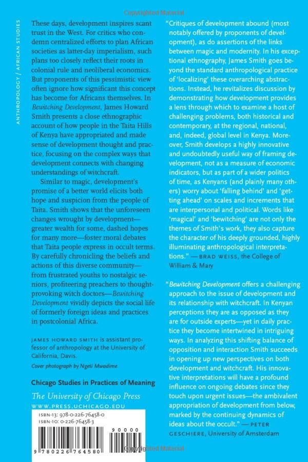 Bewitching Development: Witchcraft and the Reinvention of Development in Neoliberal Kenya (Chicago Studies in Practices of Meaning)