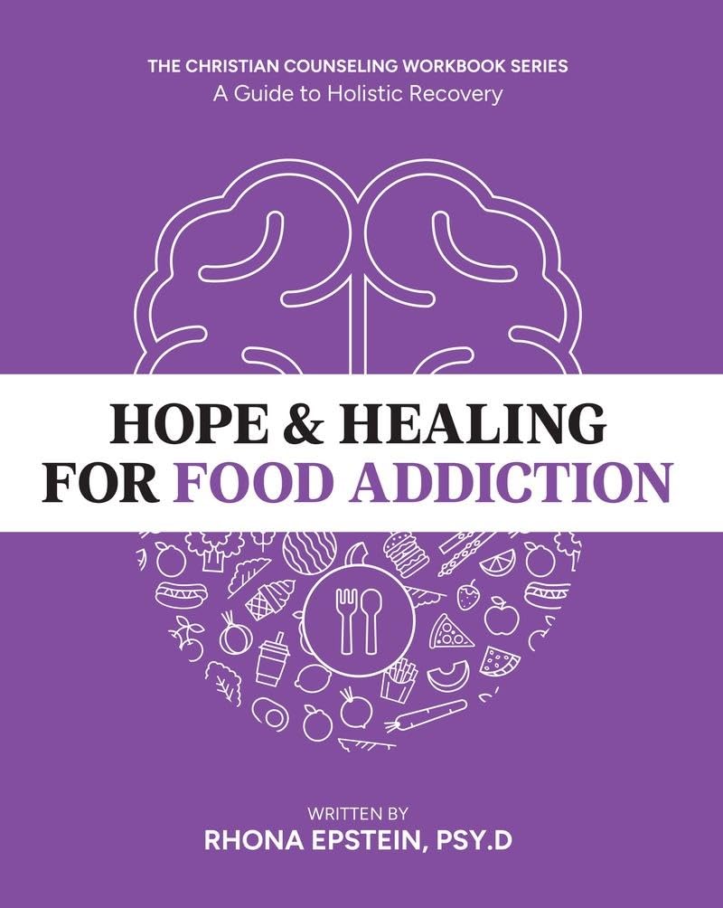 Hope & Healing for Food Addiction: A Guide to Holistic Recovery