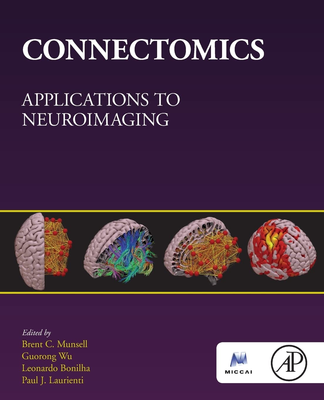 Connectomics: Applications to Neuroimaging (The MICCAI Society book Series)