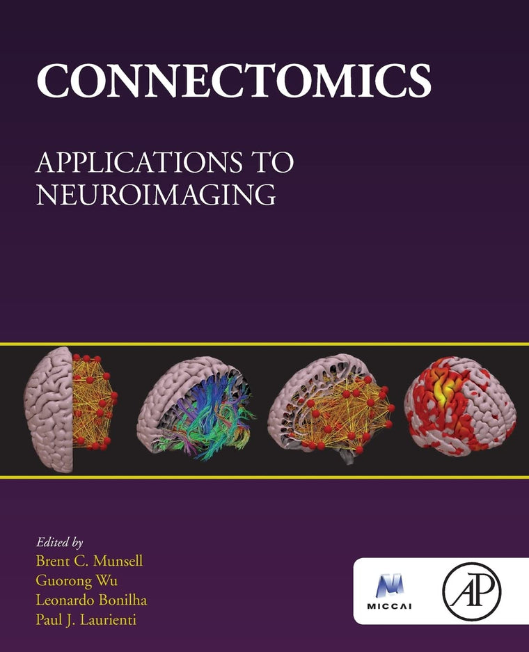 Connectomics: Applications to Neuroimaging (The MICCAI Society book Series)
