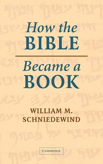How the Bible Became a Book: The Textualization of Ancient Israel