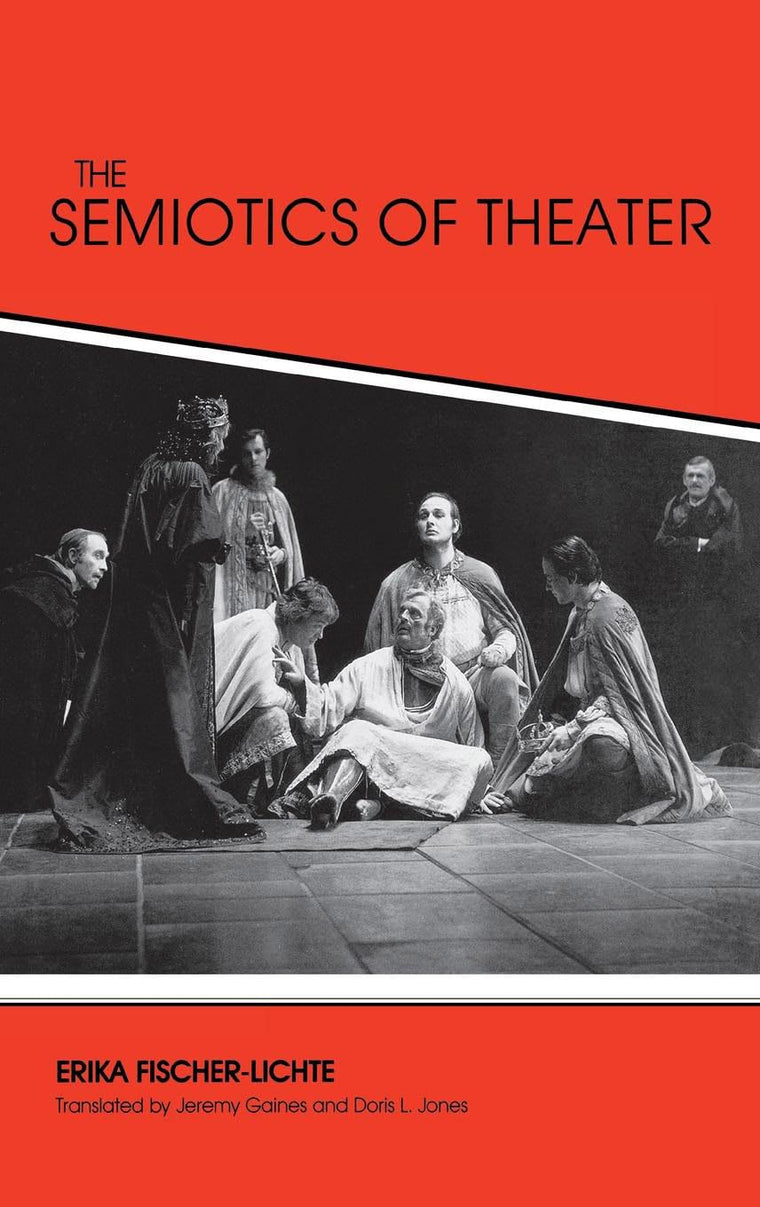 The Semiotics of Theater (Advances in Semiotics)