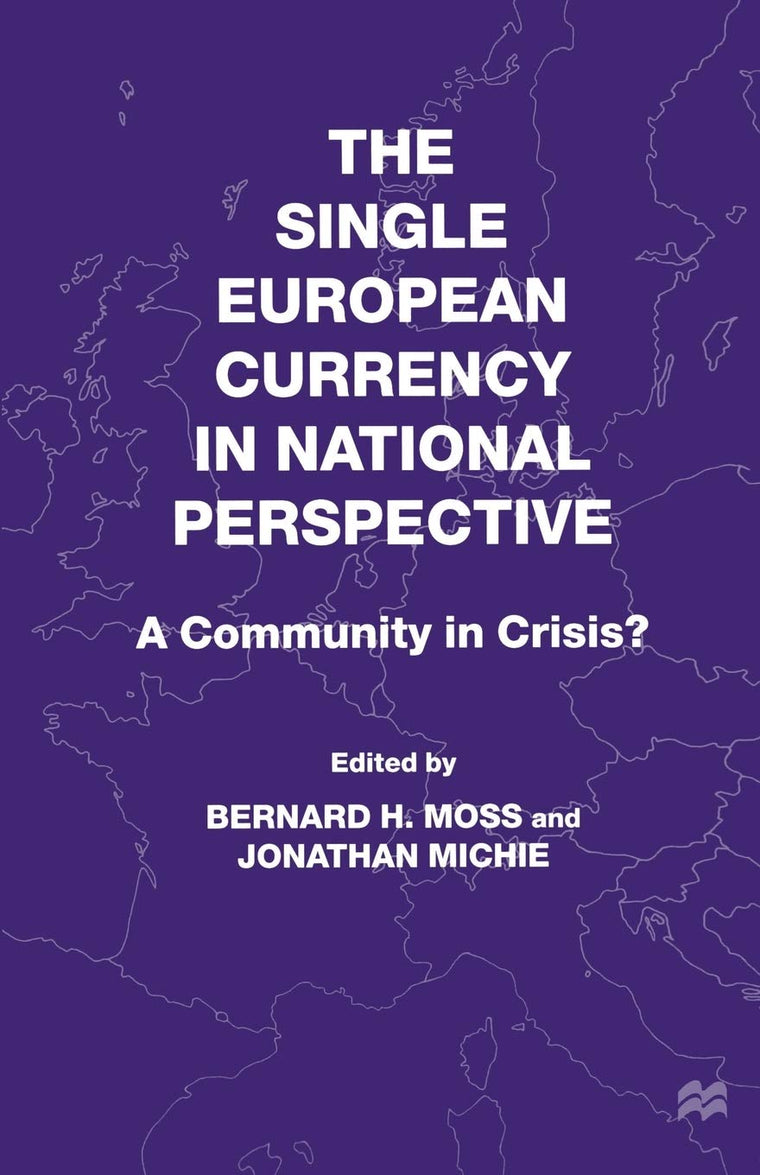 The Single European Currency in National Perspective: A Community in Crisis?
