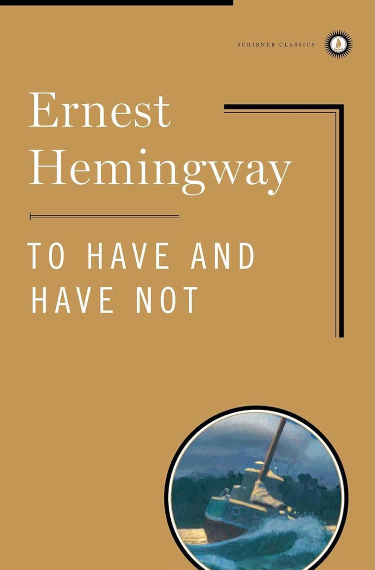 To Have and Have Not (Scribner Classics) by Hemingway, Ernes