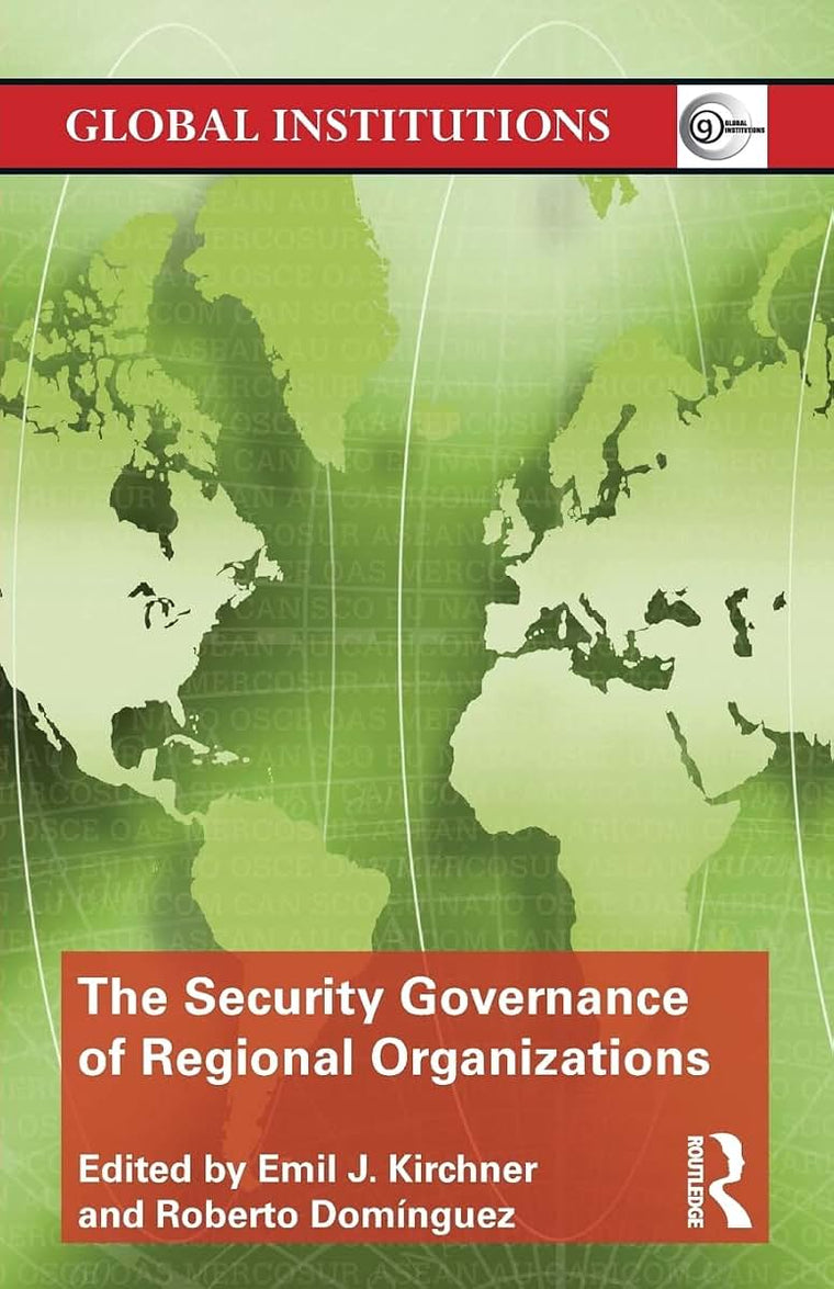 The Security Governance Of Regional (Global Institutions)
