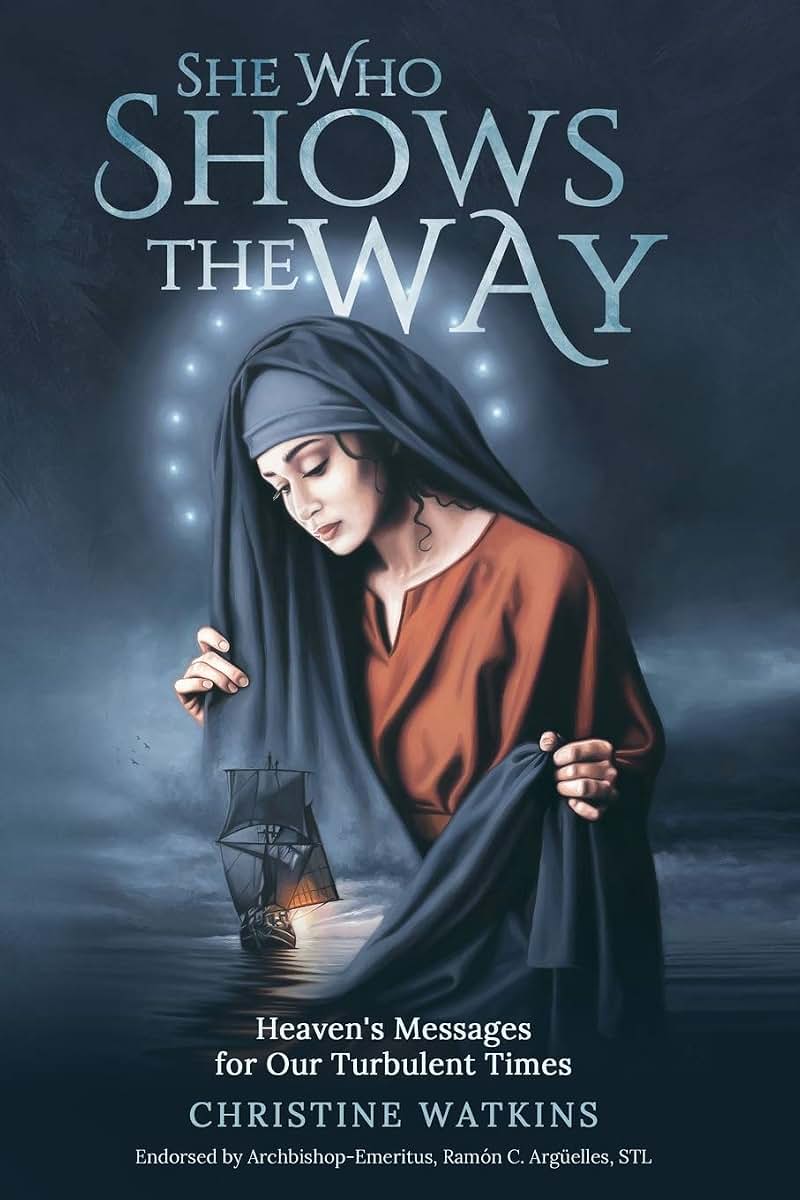 She Who Shows the Way: Heaven's Messages for Our Turbulent Times