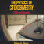The Physics of CT Dosimetry: CTDI and Beyond (Series in Medical Physics and Biomedical Engineering)