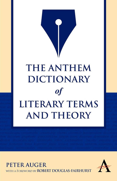 The Anthem Dictionary of Literary Terms and Theory (Anthem Nineteenth-Century Series)