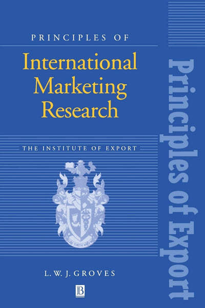 Principles of International Marketing Research (Principles of Export Guidebooks)