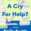 Is This a Cry for Help?: A Novel