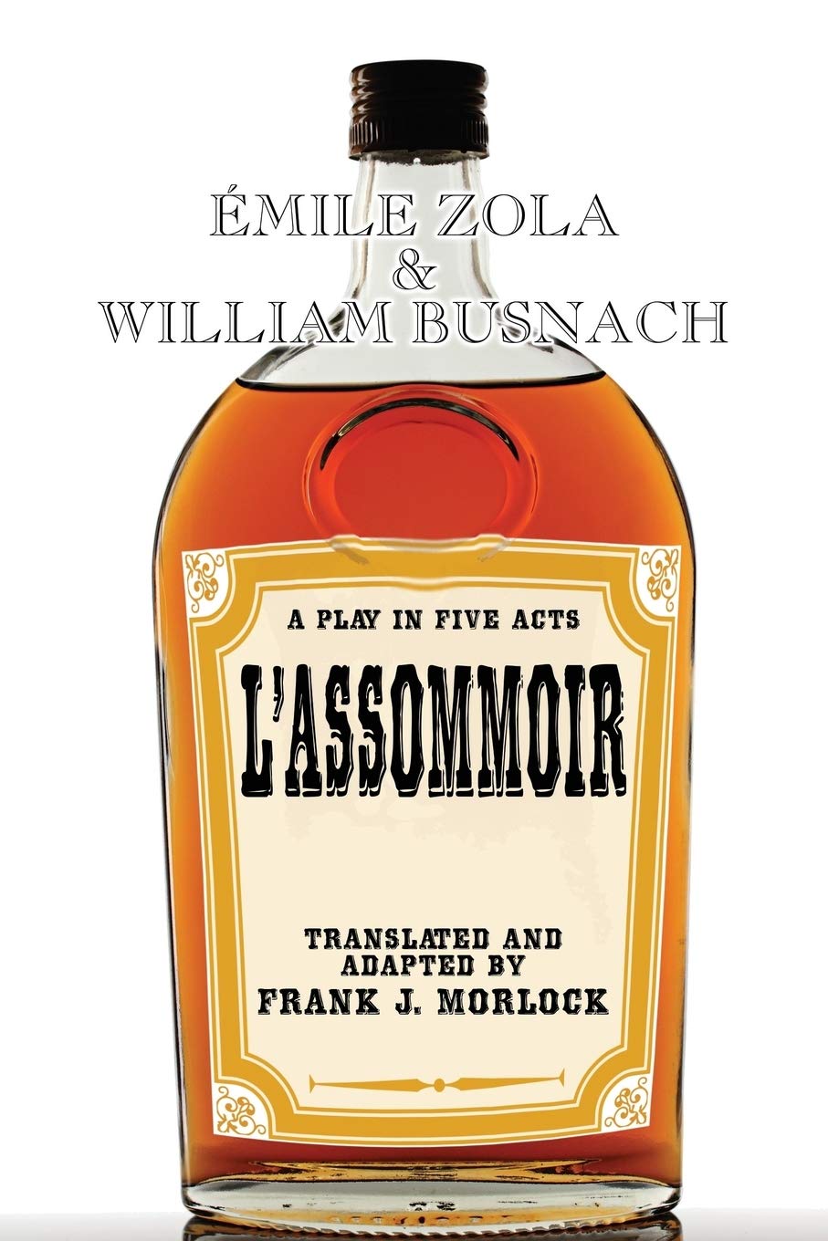 L'Assommoir: A Play in Five Acts