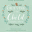 Grieving the Child I Never Knew: A Devotional for Comfort in the Loss of Your Unborn or Newly Born Child