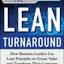 The Lean Turnaround: How Business Leaders Use Lean Principles