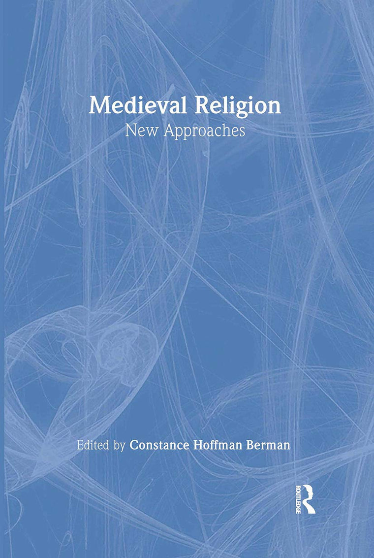 Medieval Religion: New Approaches (Rewriting Histories)