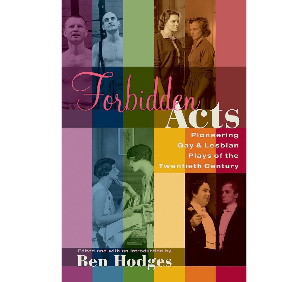 Forbidden Acts: Pioneering Gay & Lesbian Plays of the 20th Century (Applause Books)
