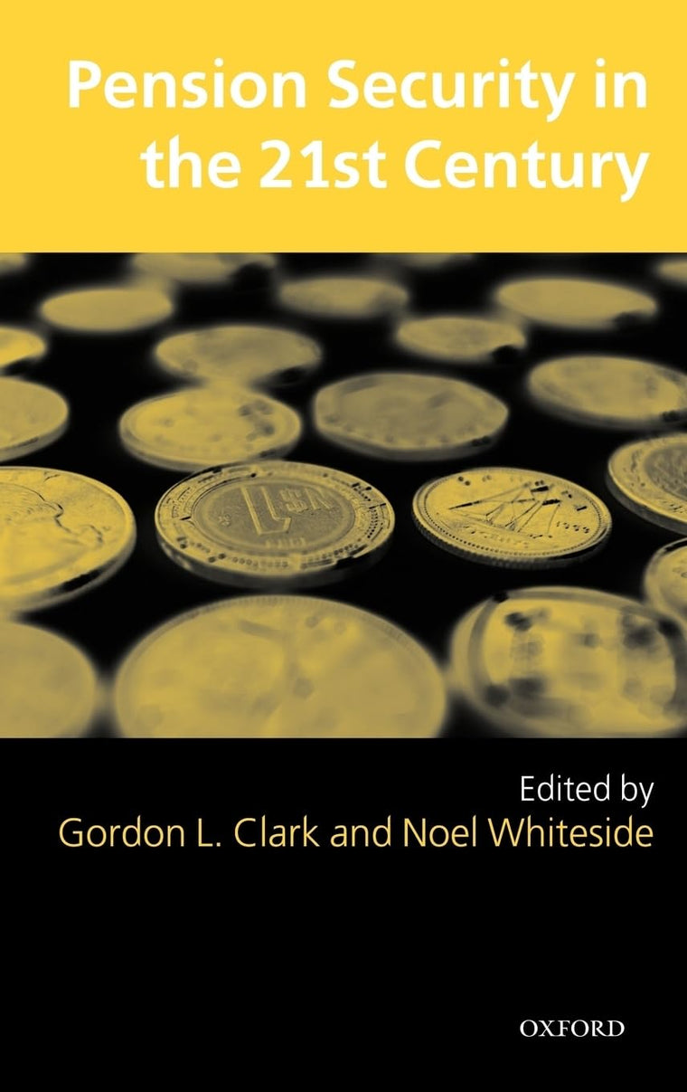 Pension Security in the 21st Century: Redrawing the Public-Private Debate